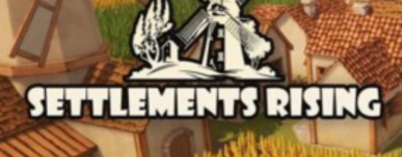 Settlements Rising Free Download (v1.0)